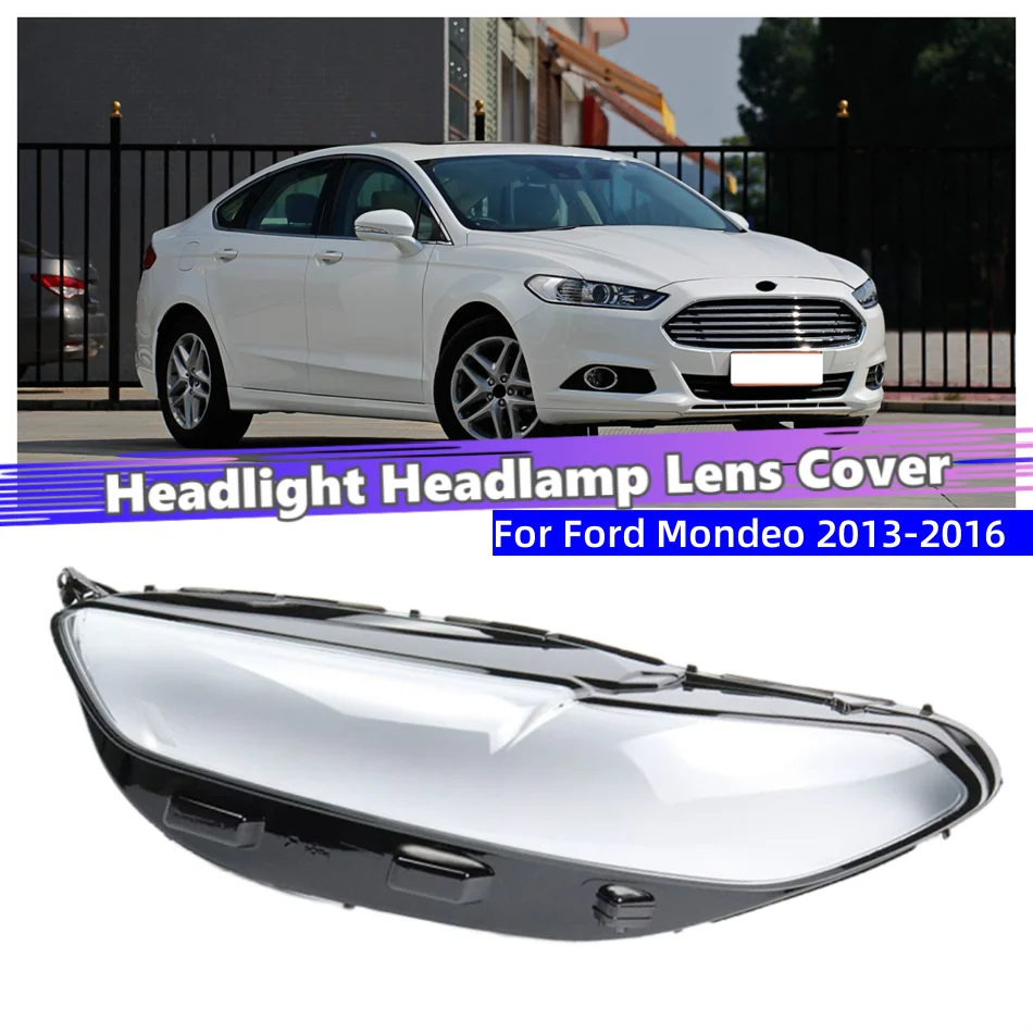 

For Ford Mondeo 2013 2014 2015 2016 Car Replacement Parts Lampshade Headlight Lens Car Front Headlight Lens Cover Lights Shell