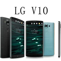 Unlocked Original LG V10 H900 H901 F600 4G LTE Android Mobile Phone Hexa Core 5.7'' 16.0MP 4GB RAM 64GB ROM WIFI GPS CellPhone