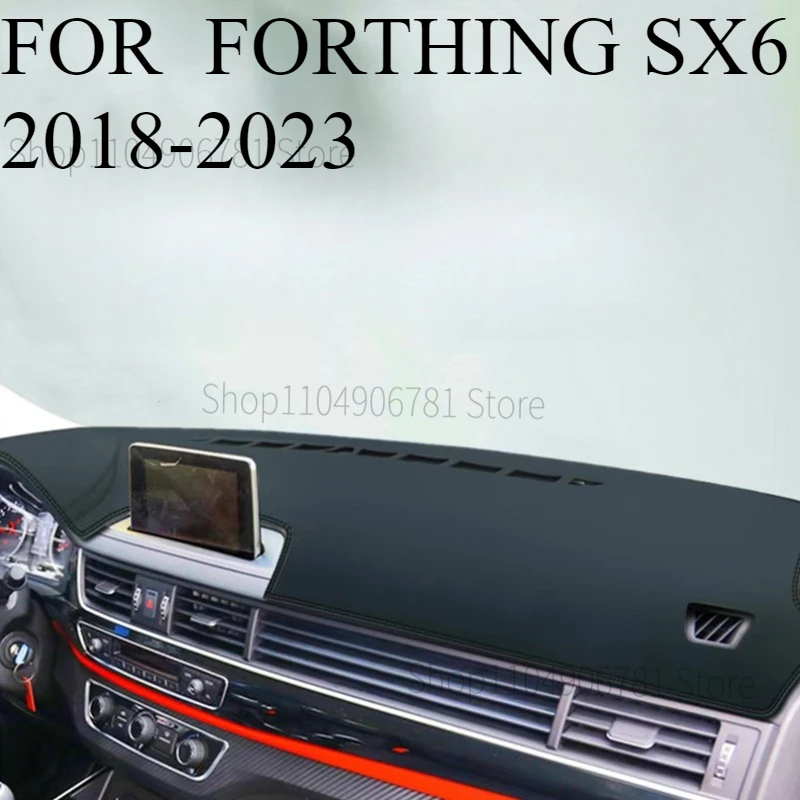 FOR  FORTHING SX6 2018-2023 Car Dash Mat Dashmat Dashboard Mat Cover Sun Shade Dash Board Cover Carpet Accessories