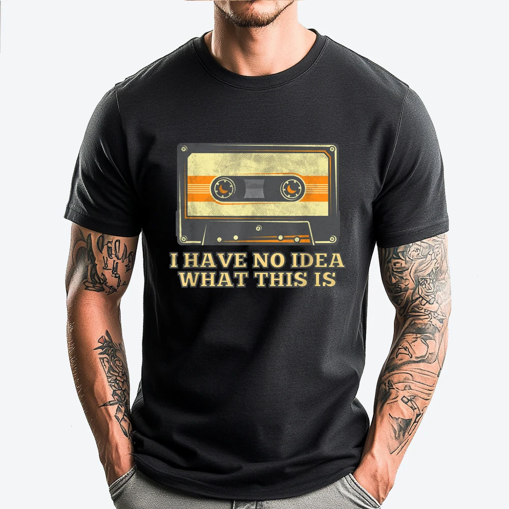 

I Have No What This Is Cassette Teeshirt Meme Tshirt Graphic T Shirts Men Cotton Funny Camiseta Mardi Gras