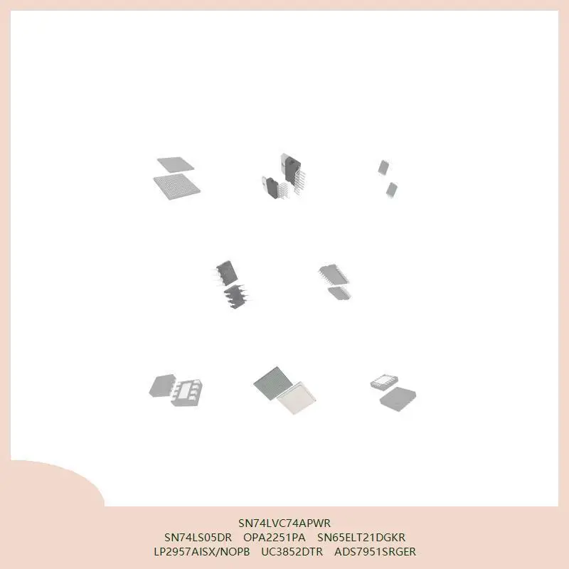 SN74LVC74APWR SN74LS05DR OPA2251PA SN65ELT21DGKR LP2957AISX/NOPB UC3852DTR ADS7951SRGER