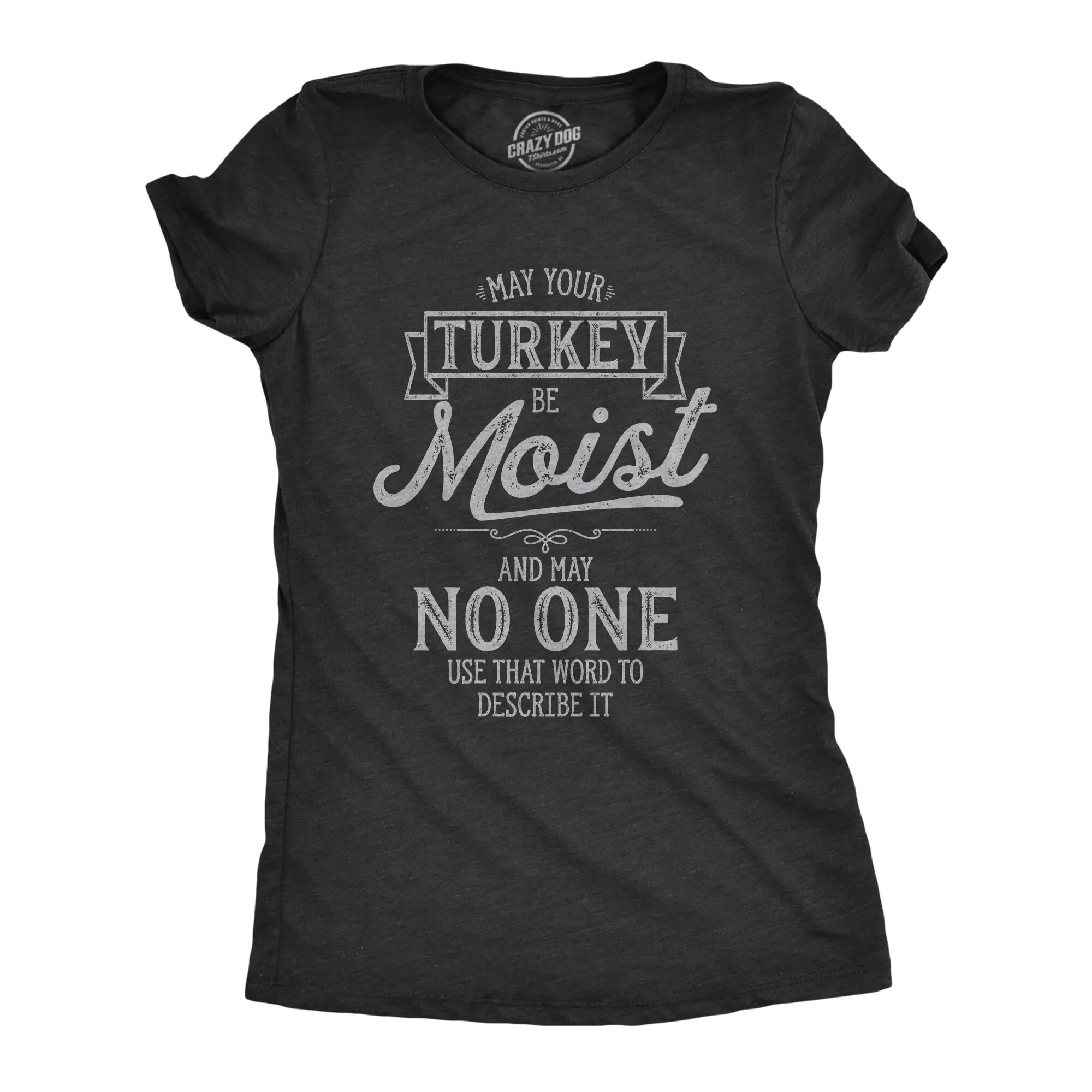 Moist Shirt Funny Womens T Sarcastic Saying Turkey No One Describes It Hate The Word