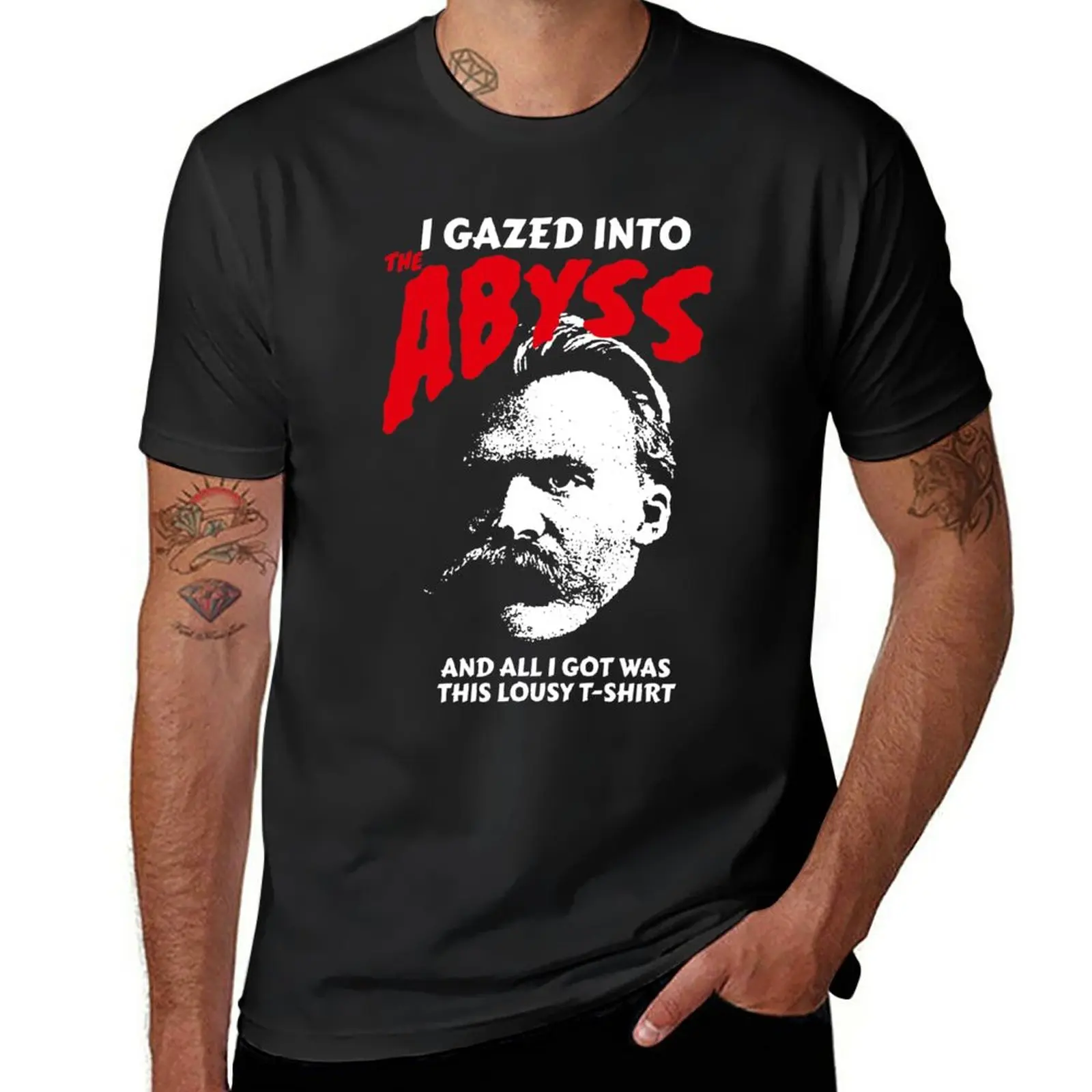 Nietzsche - I Gazed Into The Abyss And I Got Was This Lousy T-Shirt T-Shirt summer clothes anime heavyweight t shirts for men