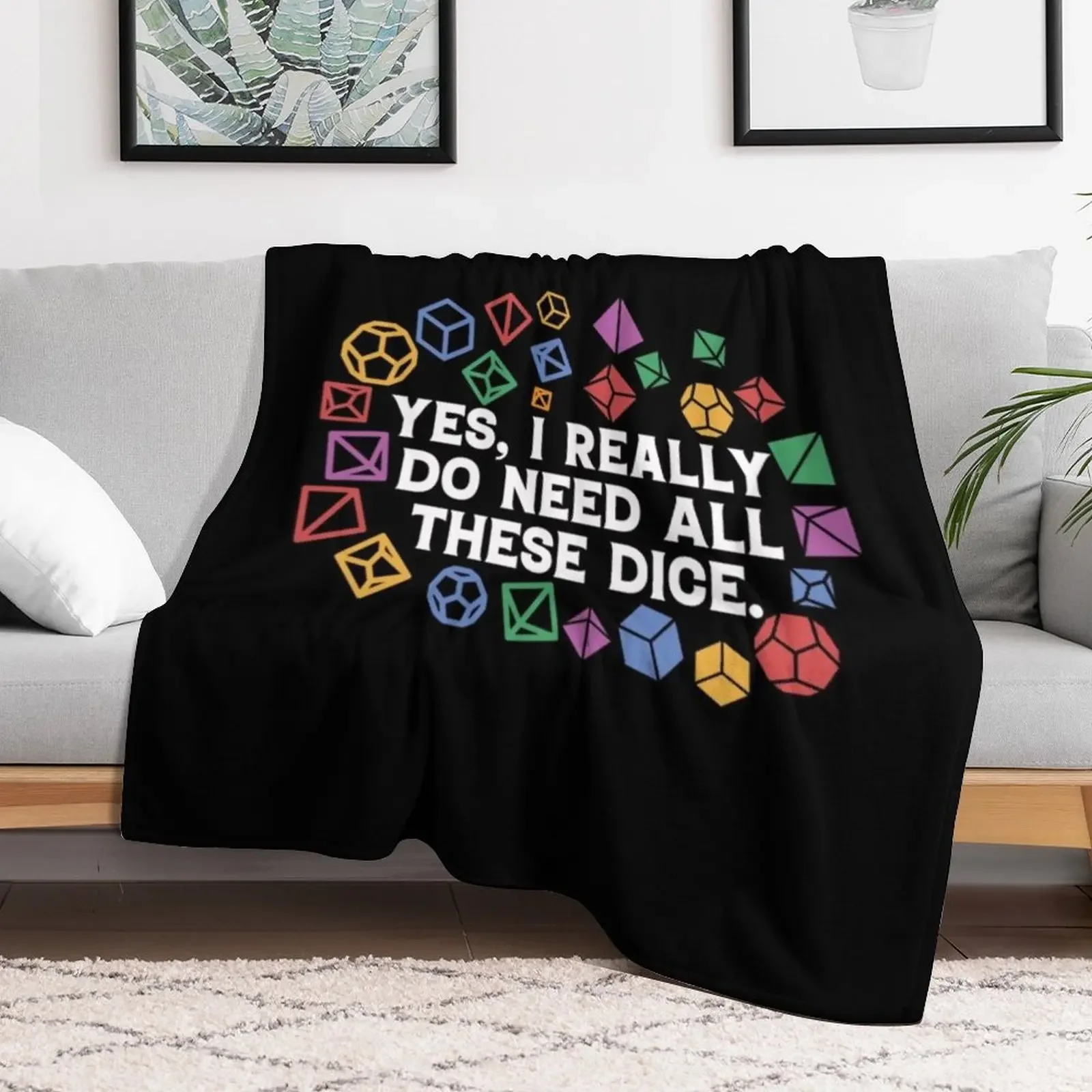 Yes I Really Do Need All These Dice Throw Blanket Flannels Decorative Beds Camping sofa bed Blankets