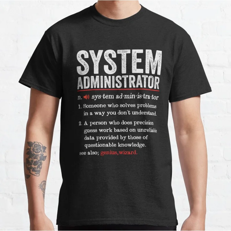 System Administrator Funny Definition System Administrator Gift - System Admin Graphic T Shirts Large size Adult tops S-6XL