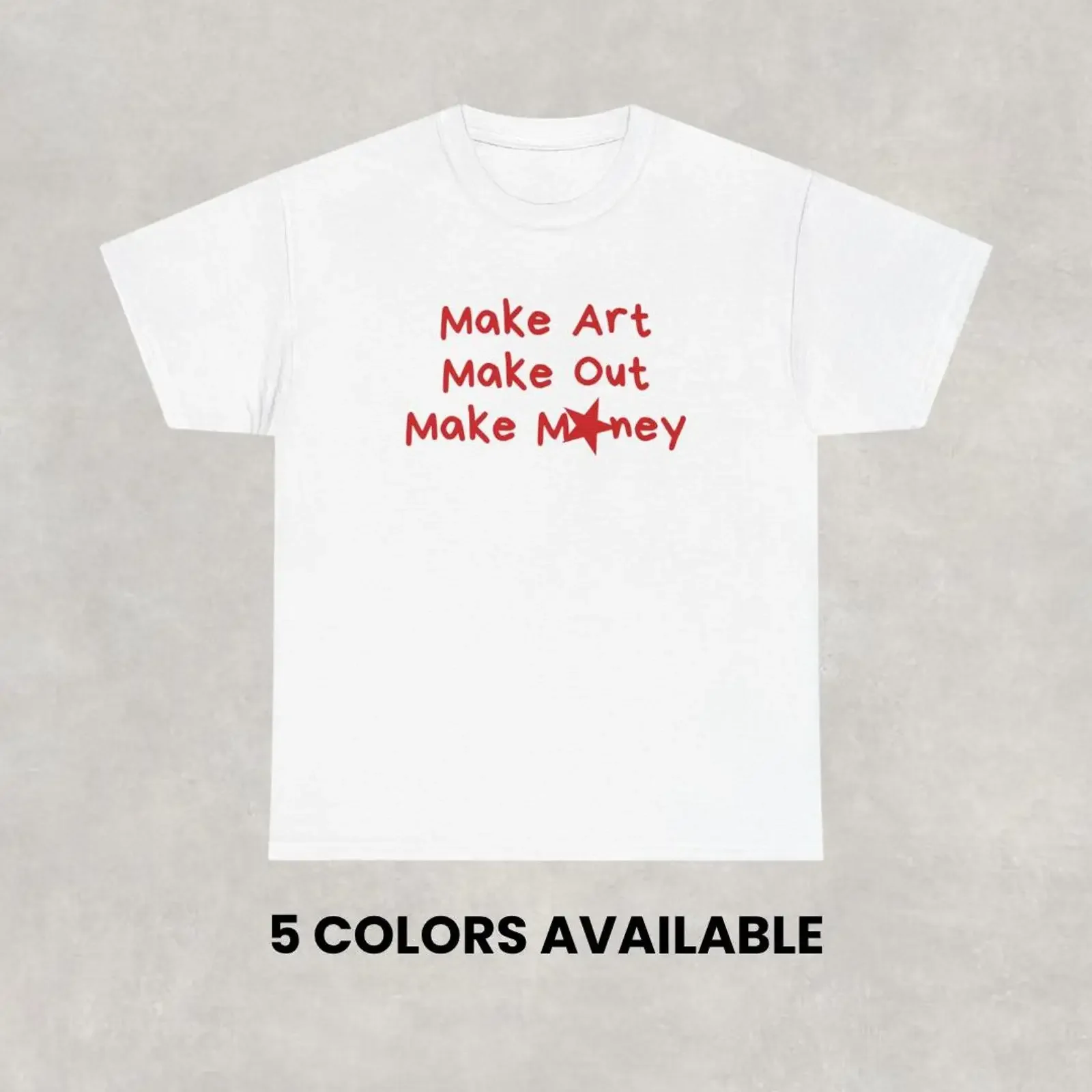 Make Art Out Money T Shirt Red Handwritten Slogan vintage Washed Stretched Top For Everyday Wear Slightly streetwear Casual