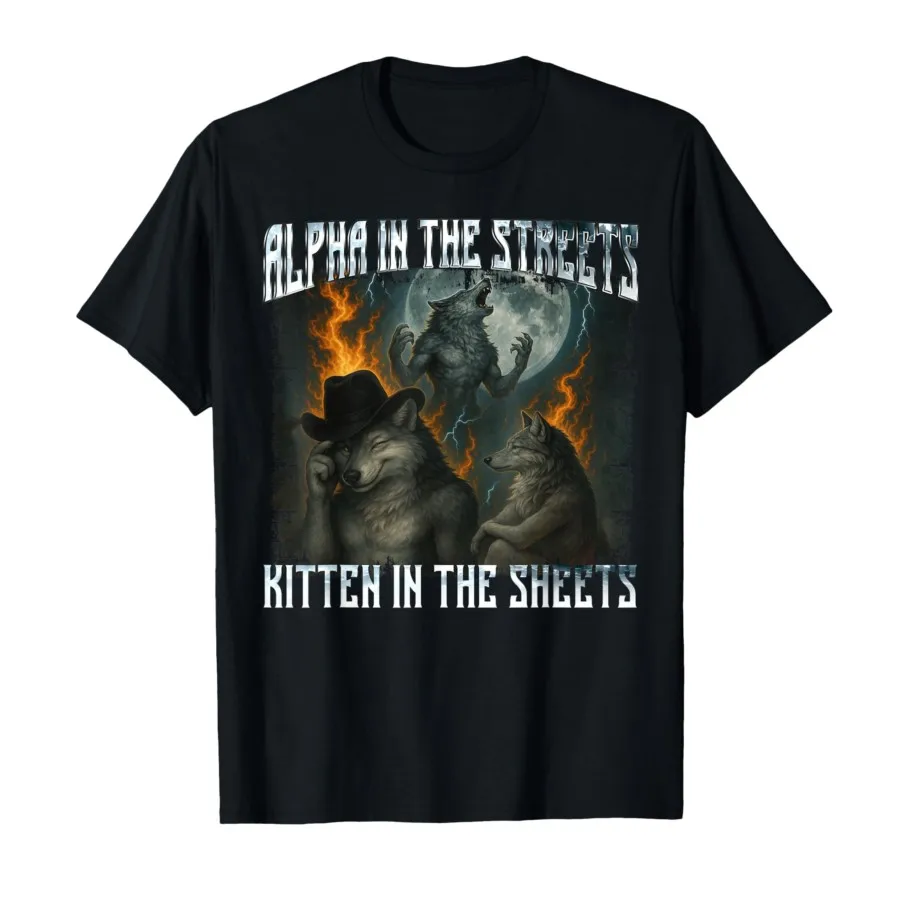 

Alpha in The Streets Kitten in Sheets Funny Alpha Wolf Meme T-shirt For Men Women 100% Cotton T Shirts Short Sleeve Tops 0820-2