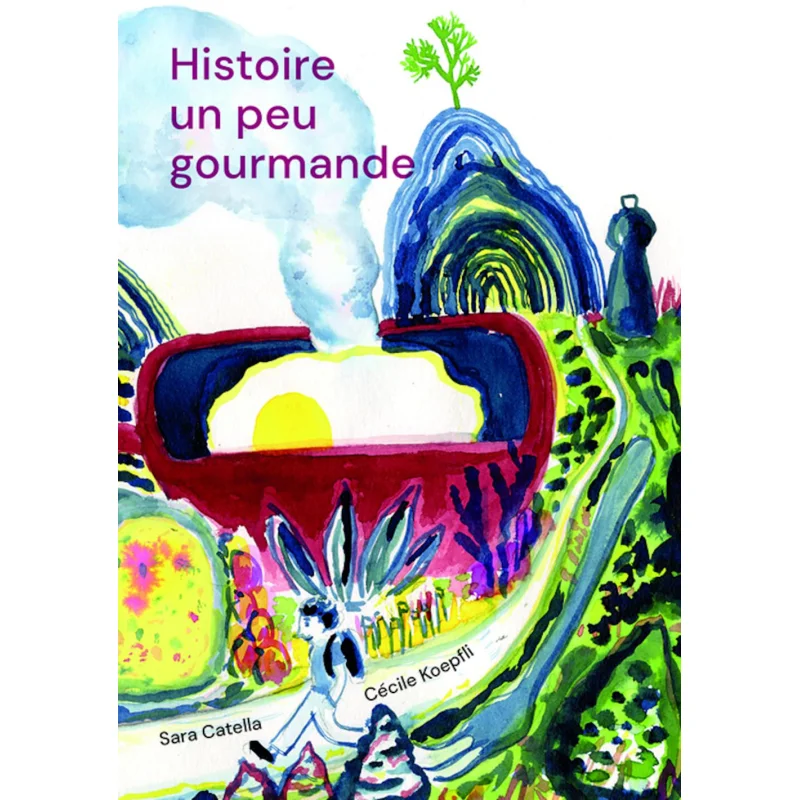 

Histoire Un Peu Gourmande Sara Catella Cecile Koepfli Askip 9782970157137 Книга