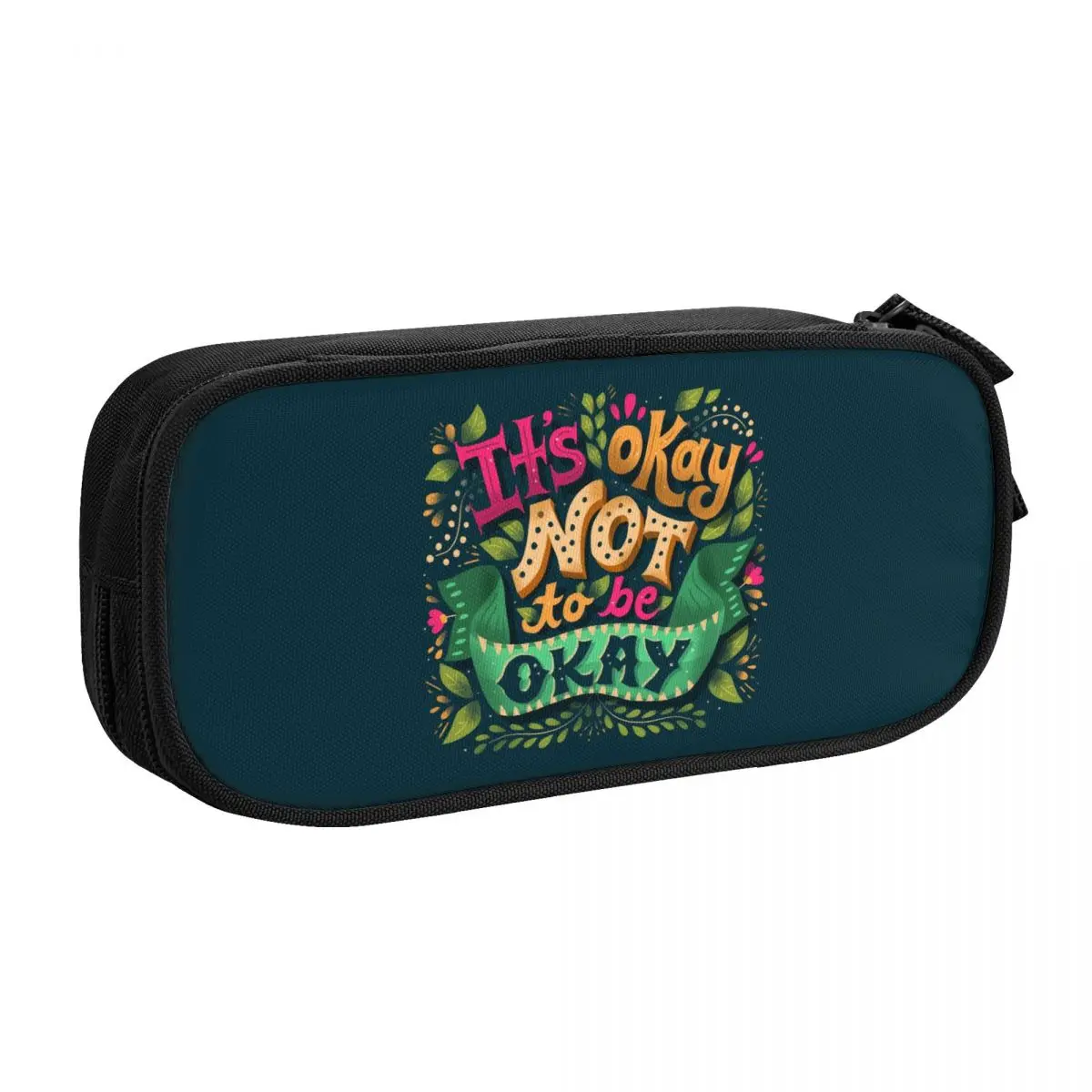 Custom It's Okay Not To Be Okay Pencil Cases for Girls Boys Large Storage Funny Inspirational Quotes Pen Bag Box Stationery