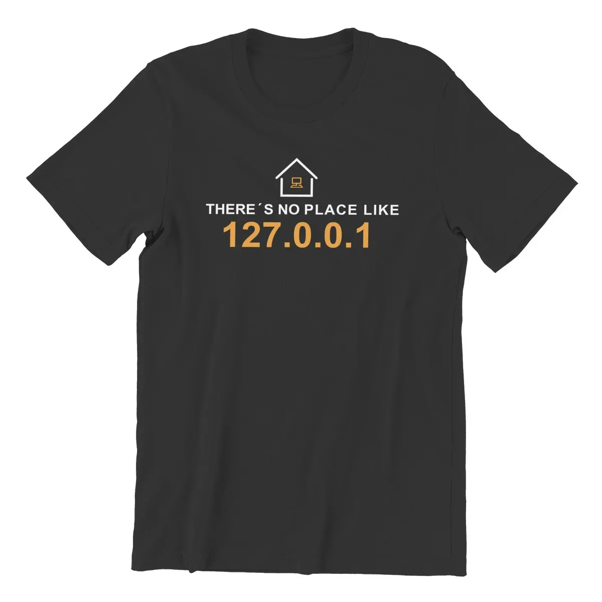 There\'s no place like 127.0.0 computer joke for programmer devops network sysadmin geek Printed T-Shirt for Men 100% Cotton