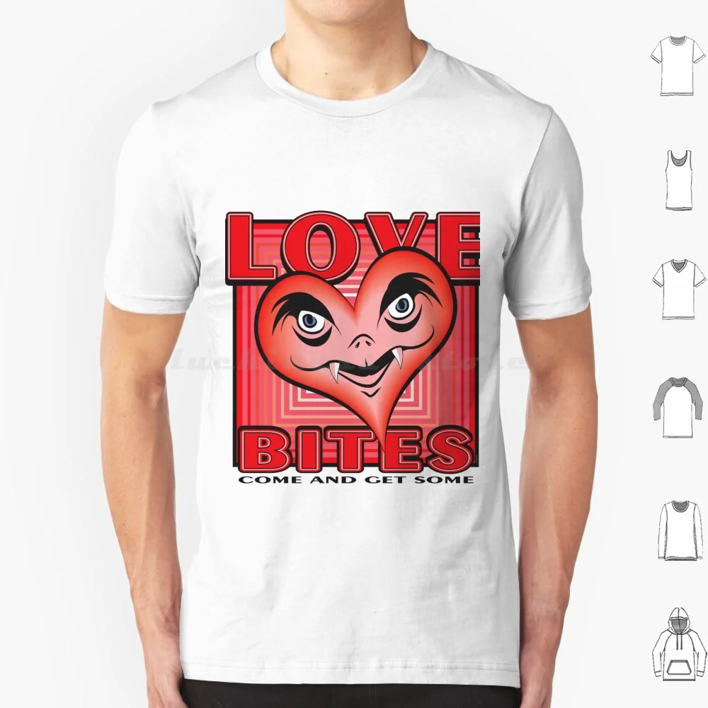 Love Bites Come And Get Some T Shirt Big Size 100% Cotton Bites