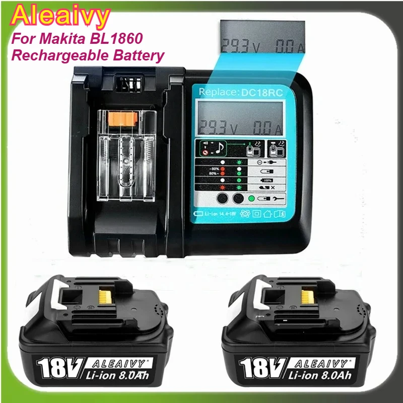 

BL1860 Rechargeable Battery 18V 8Ah for Makita 18v Battery 8Ah BL1840 BL1850 BL1830 BL1860 Lithium Ion Battery With LED Charger