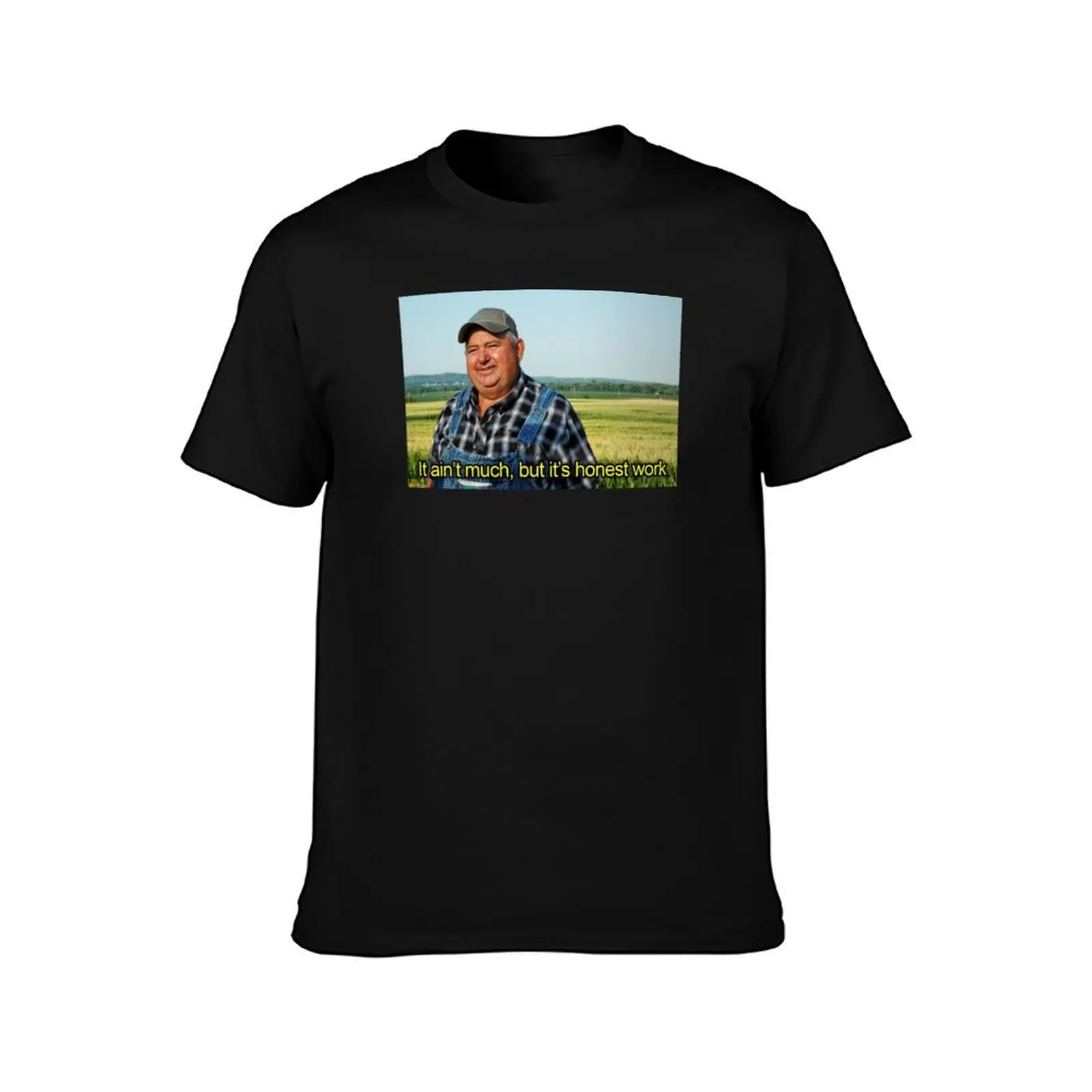 It Ain't Much, But It's Honest Work T-Shirt Summer Sports Quick Dry T-Shirt