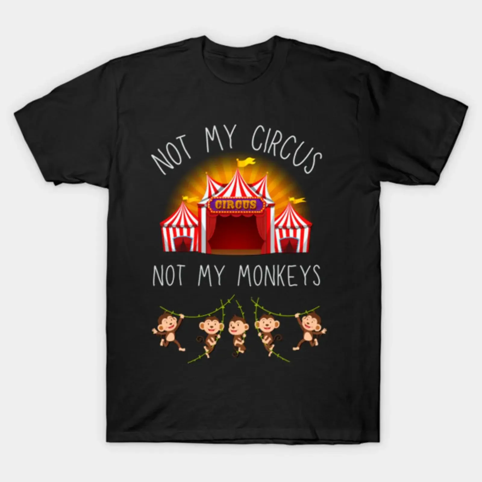 Not My Circus Monkeys funny sarcastic messages sayings and quotes T Shirt vintage Washed Breathable Casual