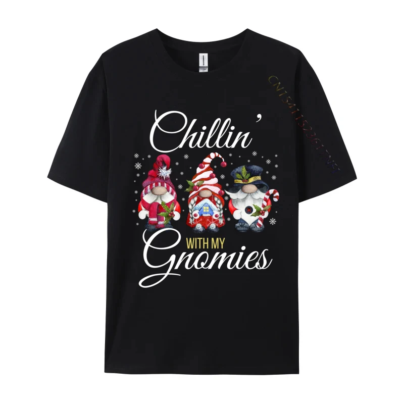 

Chillin With My Gnomies Funny Christmas Gnomes T-Shirts Cotton Fabric Crew Neck Tops T Shirt Oversized Men