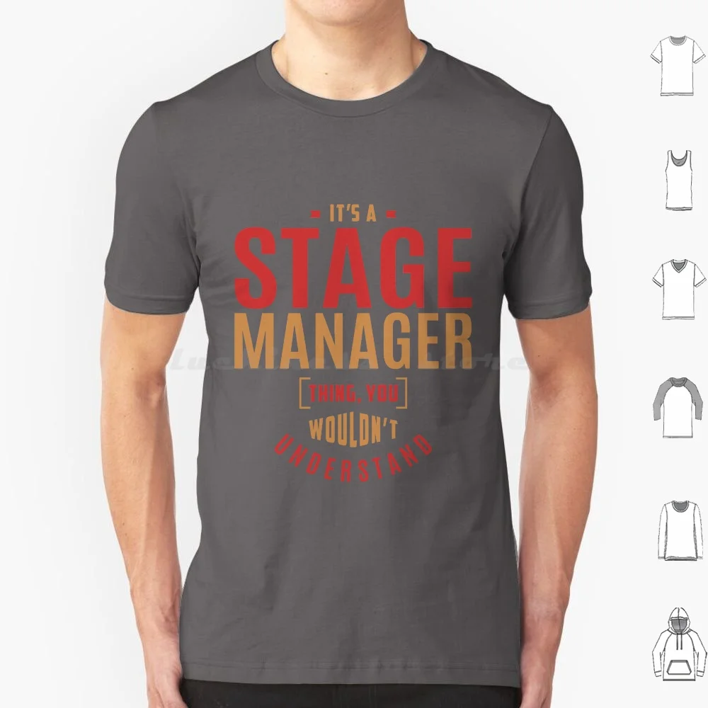 Gerente de palco coisa t camisa 6xl algodão legal t gerente de palco gerenciador coisa profissionais hobbies