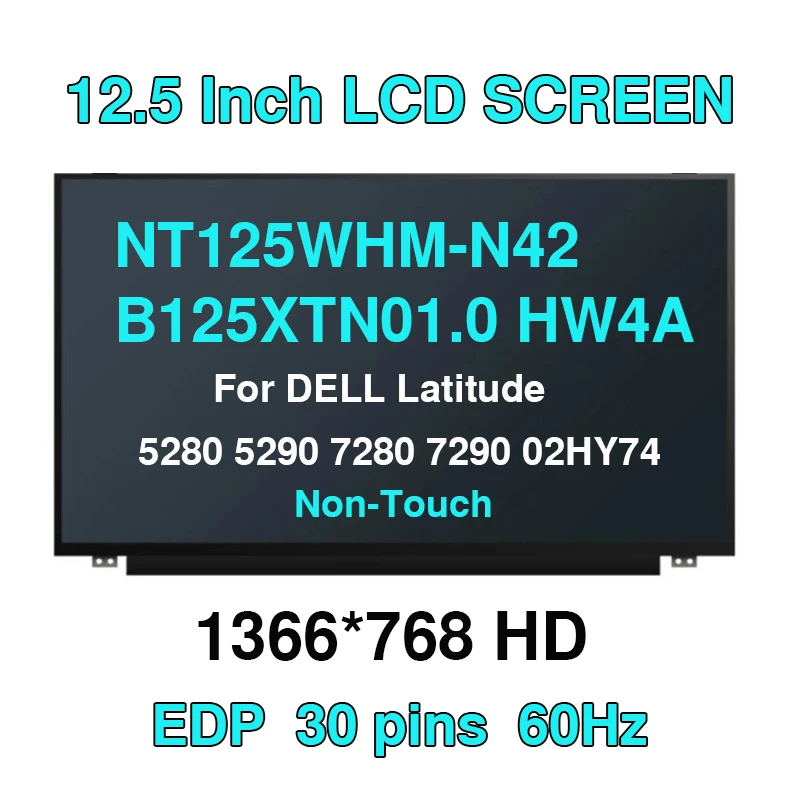 12.5 Laptop LCD Screen NT125WHM-N42 B125XTN01.0 HW4A For DELL Latitude 5280 5290 7280 7290 02HY74 Non-Touch HD1366x768 30pin