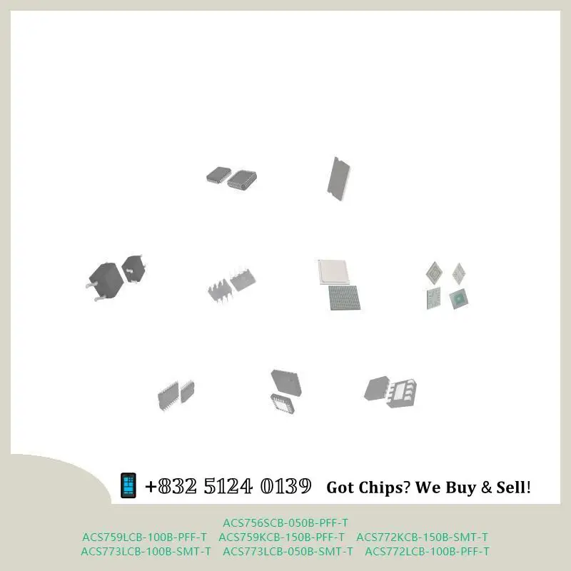 chip chip Integrated circuit chip MCU chip ACS756SCB-050B-PFF-T ACS759LCB-100B-PFF-T ACS759KCB-150B-PFF-T ACS772KCB-150B-SMT-T