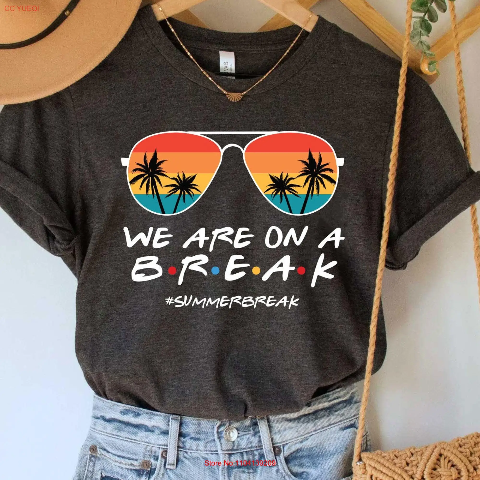 We Are On A Break T Shirt Beach Vacation Goodbye School Hello Summer Teacher Schools OuT long or short sleeves