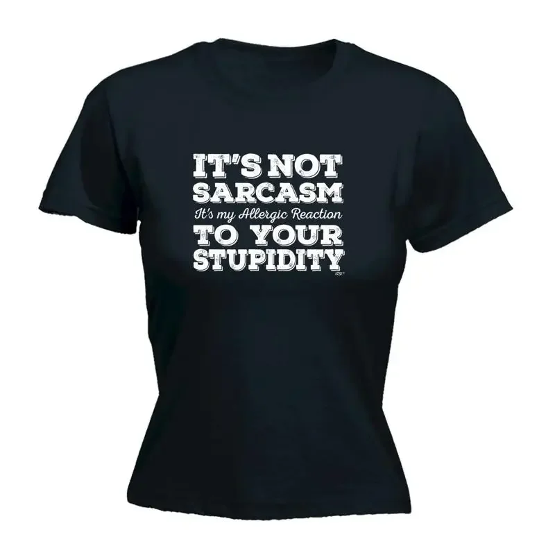 Its Not Sarcasm My Allergic Womens T Shirt Funny Novelty Gift
