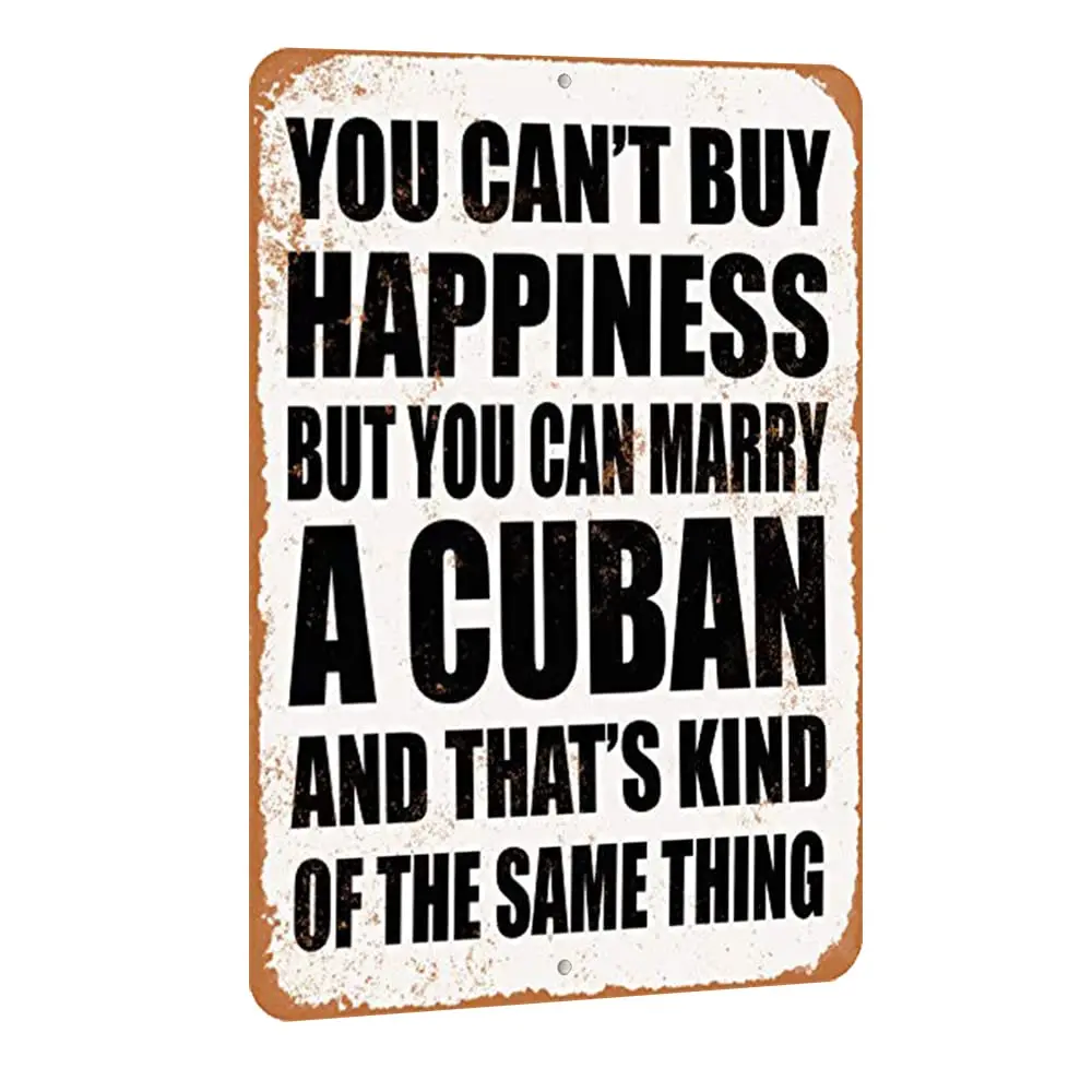 - Vintage Look Aluminum Metal Sign -  - You Can;t Buy Happiness BUT You CAN Marry A Cuban