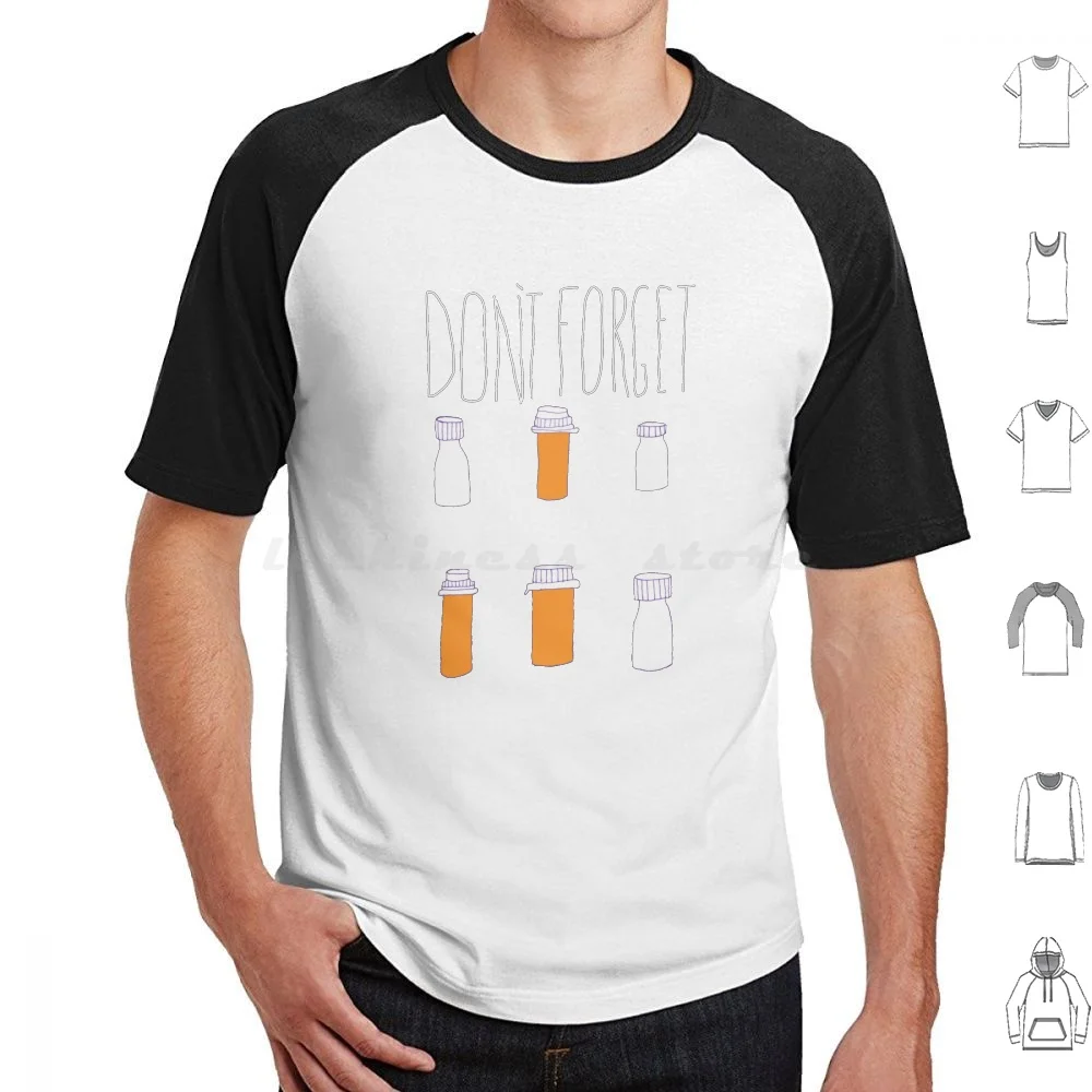 Don't Forget T Shirt 6xl Cotton Cool Tee Medicine Mental Illness Dont Forget Reminder Meds Medication Management Medication