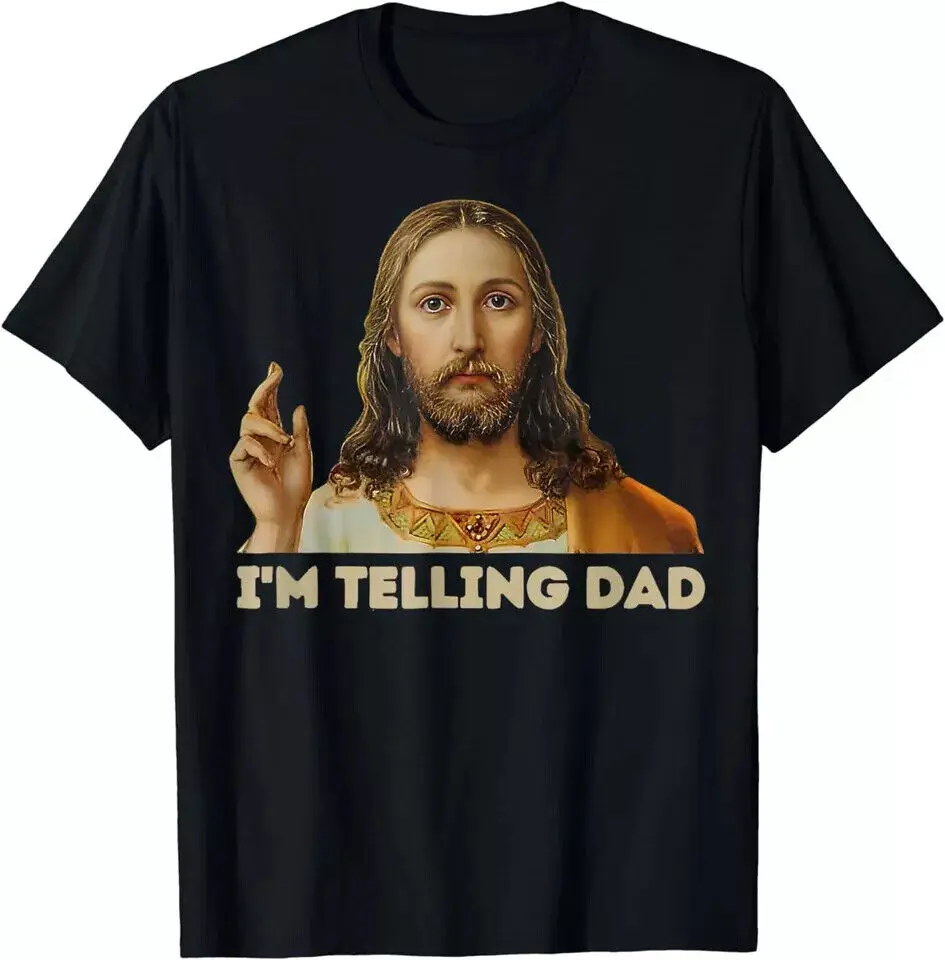 I'm Telling Dad Jesus T-Shirt LO0950024