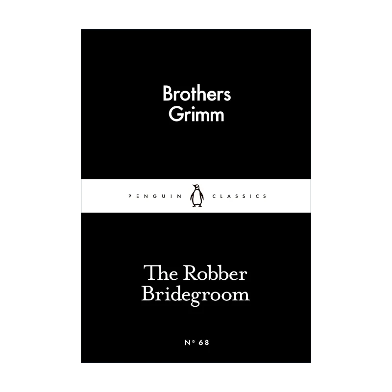 The Robber Bridegroom – Brothers Grimm, Grimm's Fairy Tales,Little Black Classics NO.68, English Book 9780141398570