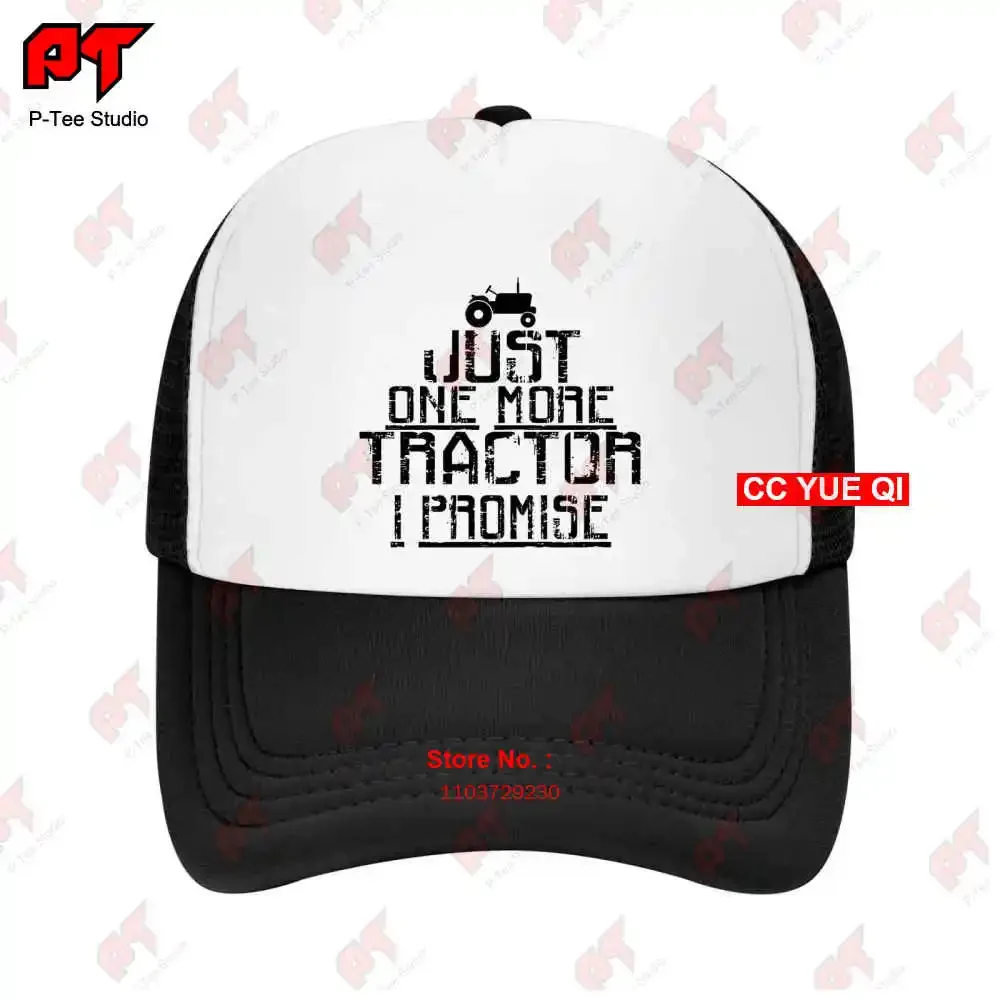 Just One More Tractor Promise Baseball Caps Truck Cap OL3L