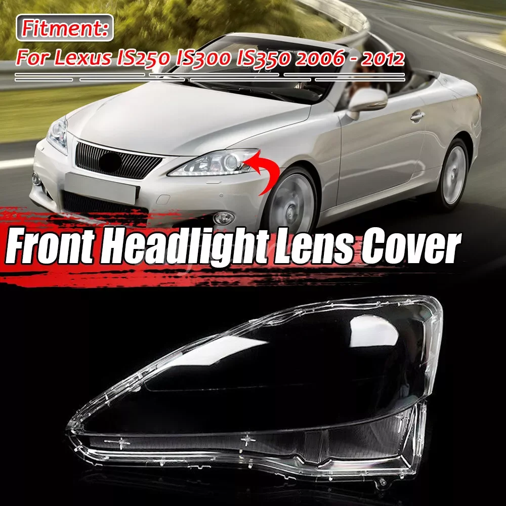 

Left Side Front Headlight Lens Cover Shell For Lexus IS250 IS300 IS350 2006-2012