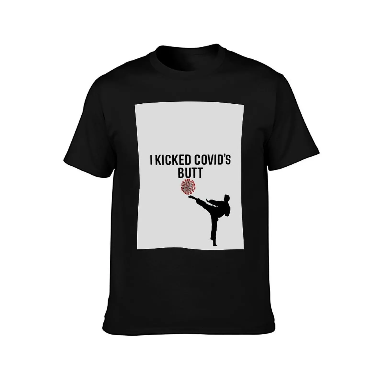 I kicked Covids butt - Covid -19 Collection T-Shirt Casual Trendy Streetwear Tee Shirt T-Shirt