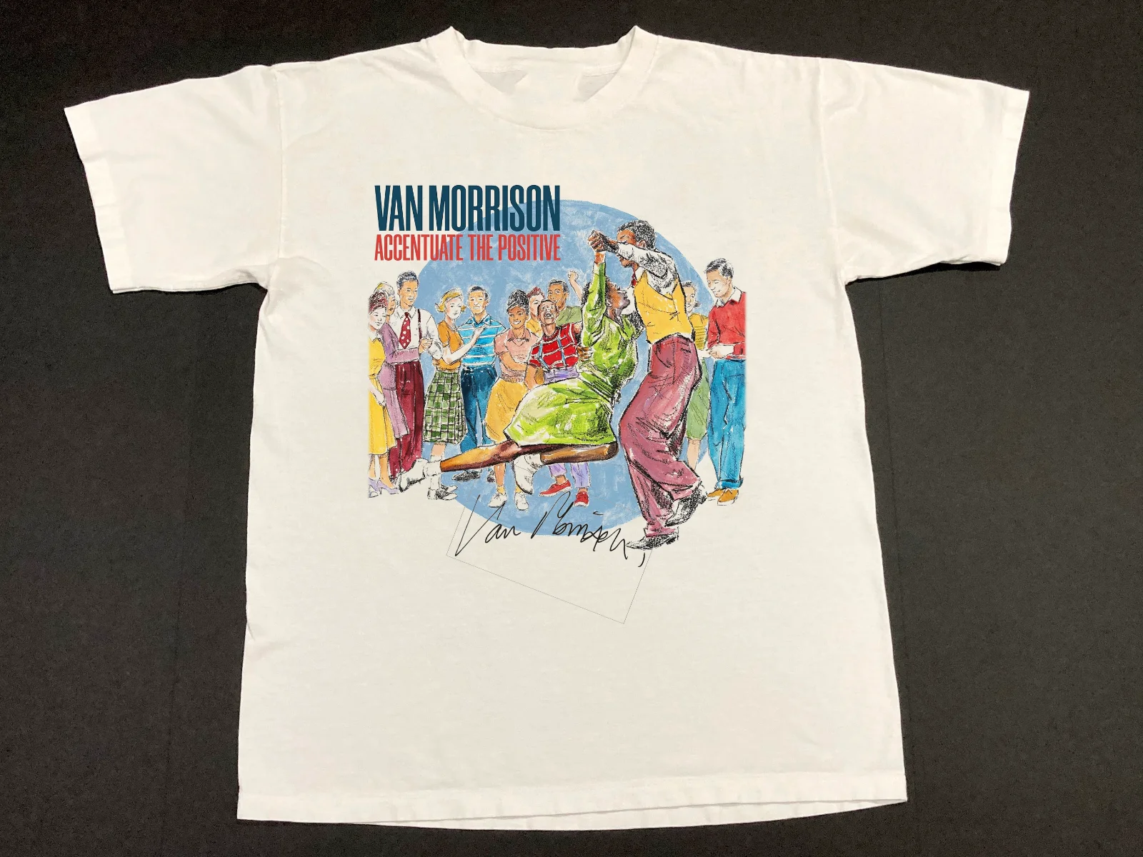 Rare Van Morrison Accentuate The Positive Gift For Fan S to 5XL T-shirt GC1150