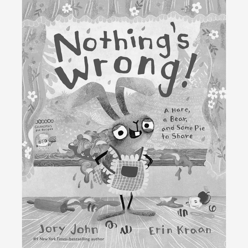 

Jory JohnNothings Wrong Jory John Farrar Straus And Giroux Publishers 9780374312176 Book