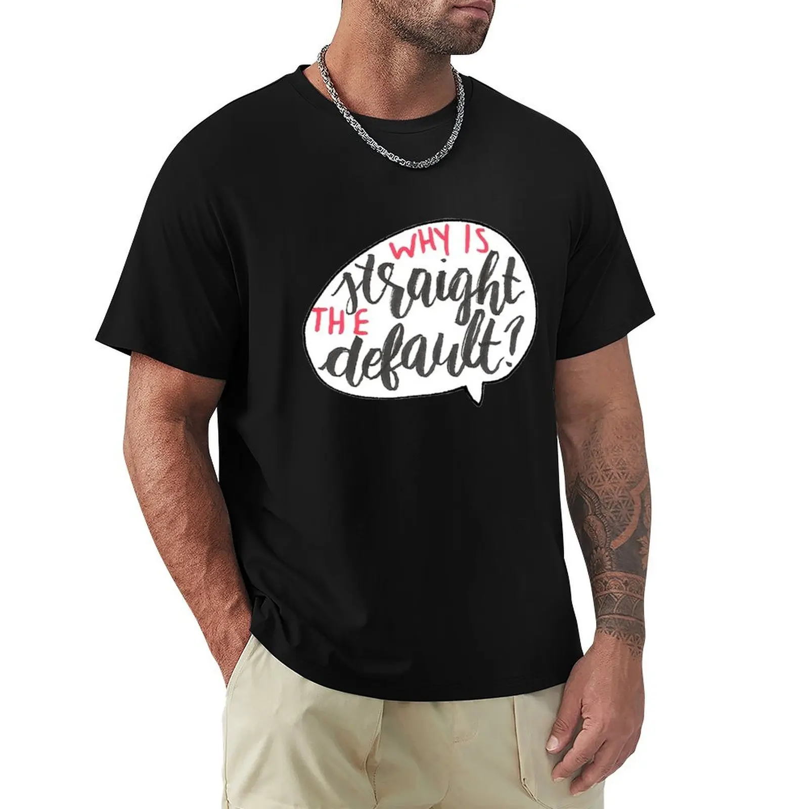 Why Is Straight The Default? - Simon Vs. T-Shirt cotton t shirts high quality T-Shirt