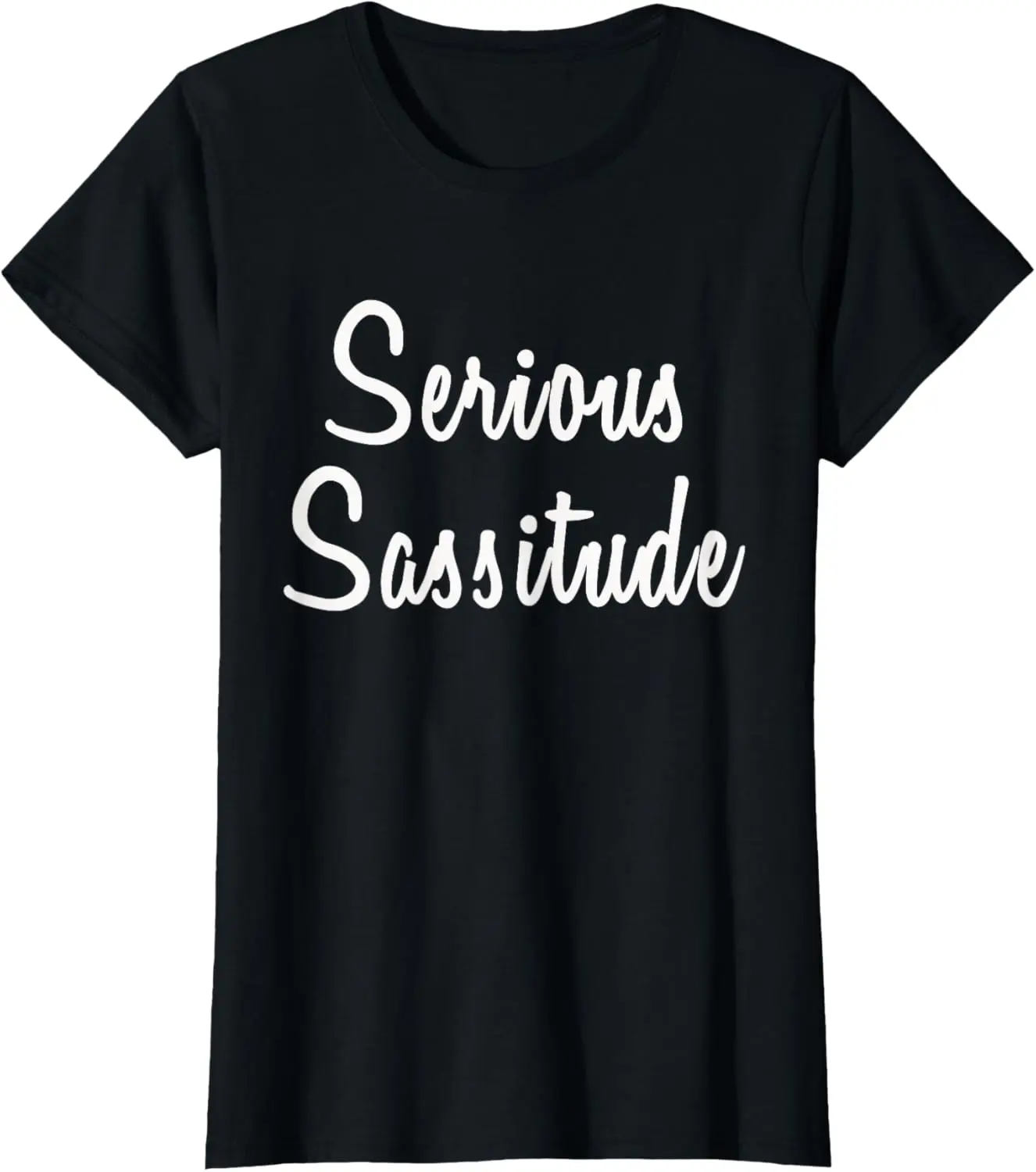 Serious Sassitude Funny Sassy Country Girl Lovers T Shirt