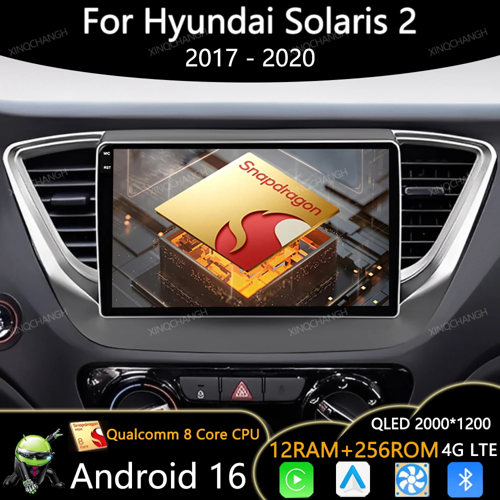 Android 16 Car Radio For Hyundai Solaris 2 2017 - 2020 Multimedia Video Player Navigation QLED 4G WIFI Qualcomm Carplay Auto GPS