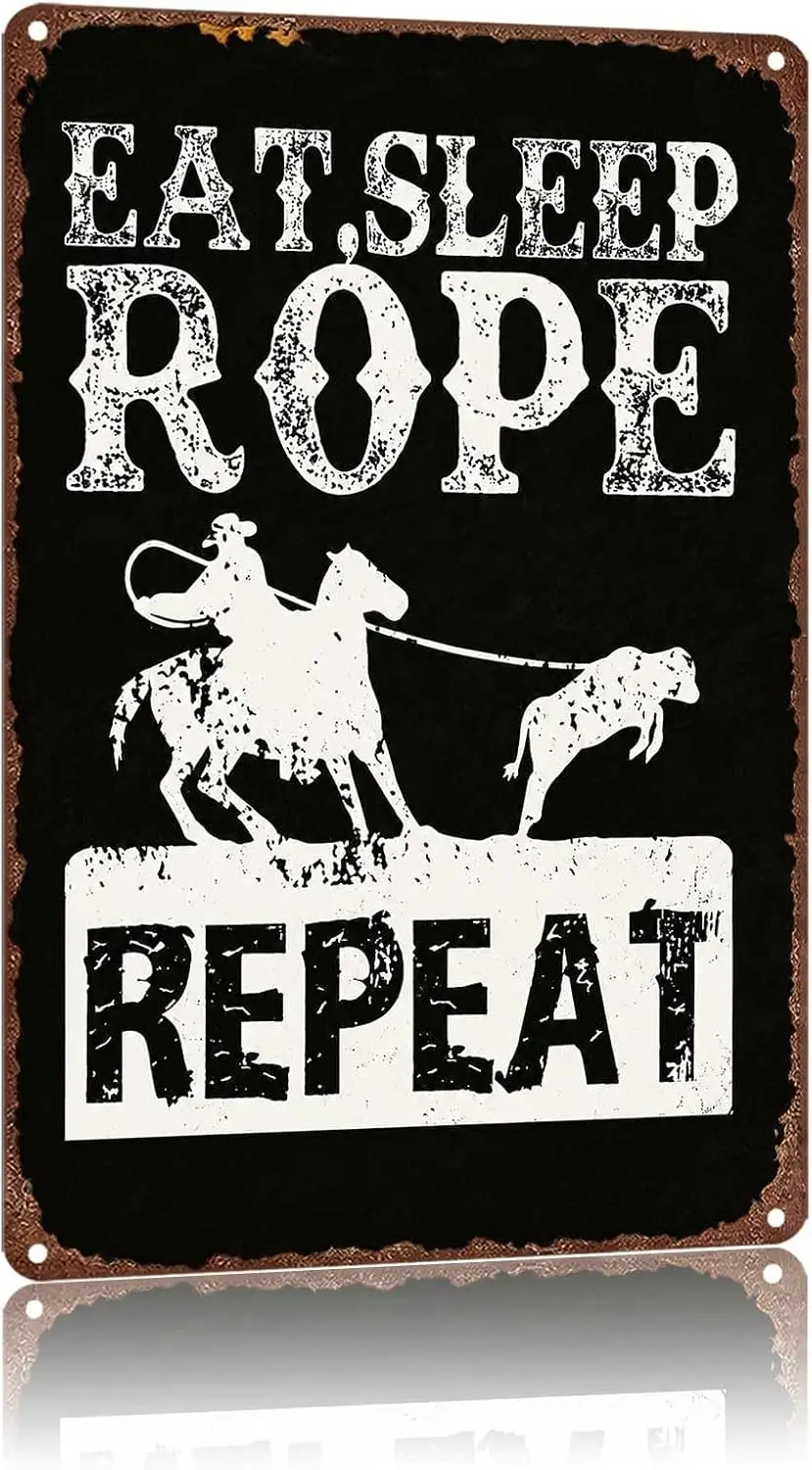 Metal Sign Eat Sleep Rope Repeat Cowboy Roping Vintage Wall Decor | Classic  ,Retro,Waterproof Aluminum,Funny,UV-printing,Easy T