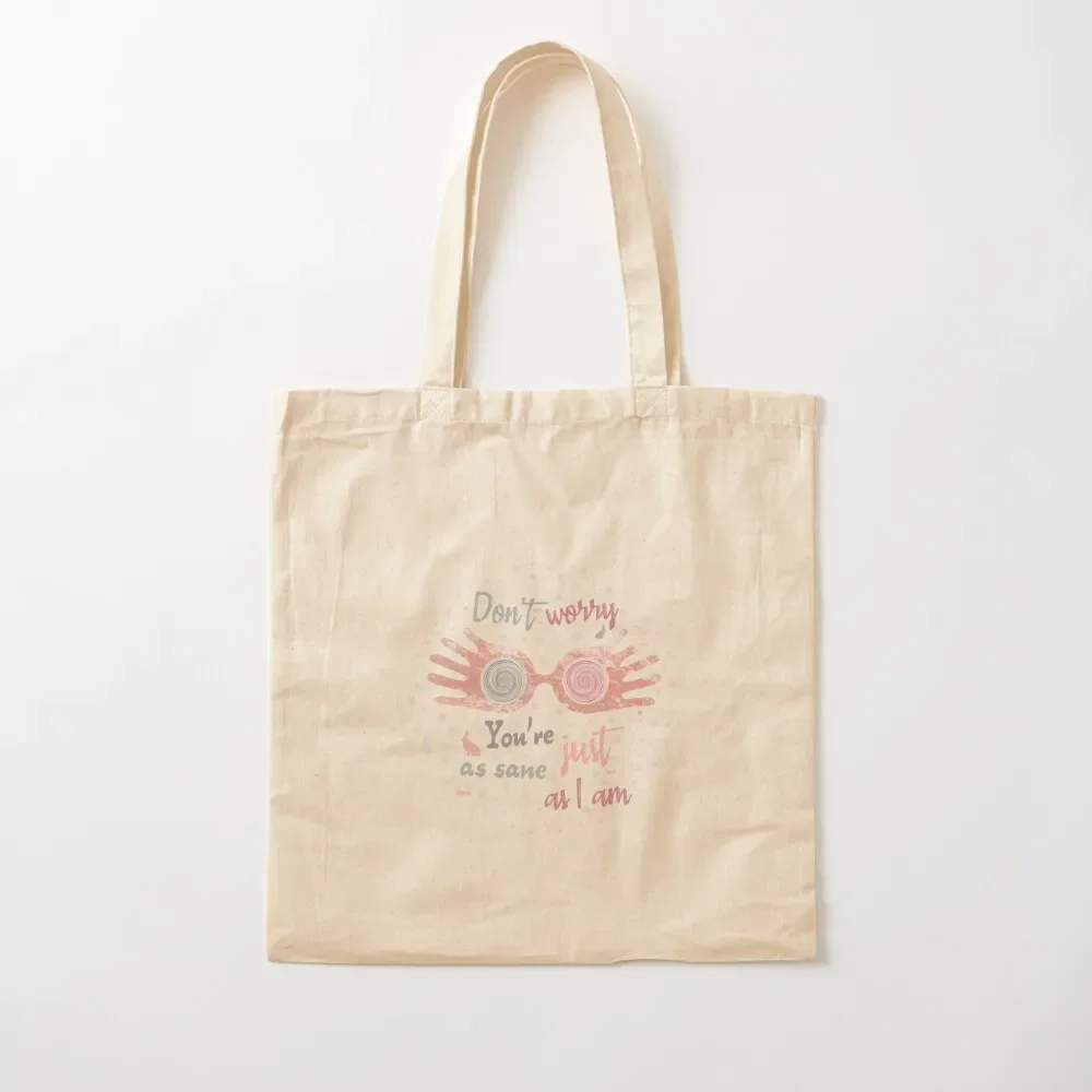 

Luna Lovegood dont worry you are just as sane as i am Tote Bag handbag shopping trolley bag Tote Bag