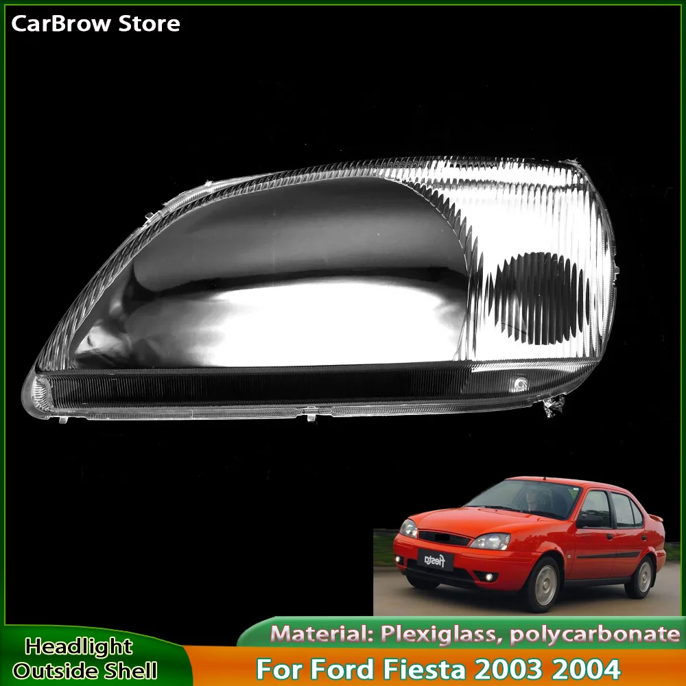 

For Ford Fiesta 2003 2004 Headlamp Cover Shade Transparent Lampshade Headlight Shell Plexiglass Replace Original Lens