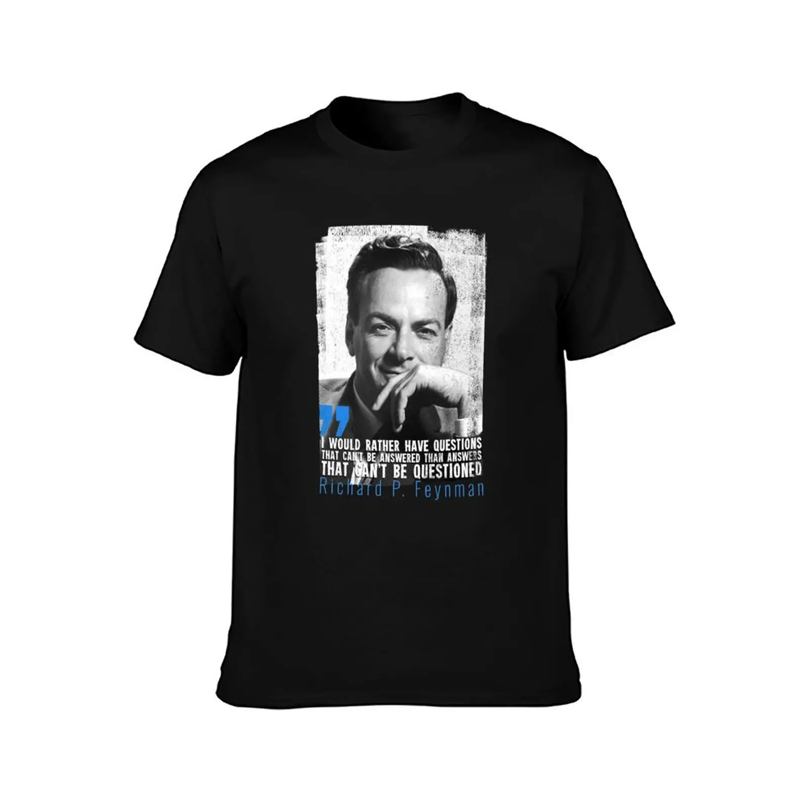 Richard Feynman quote - I would rather have questions that can't be answered... T-Shirt for a boy workout shirts for men