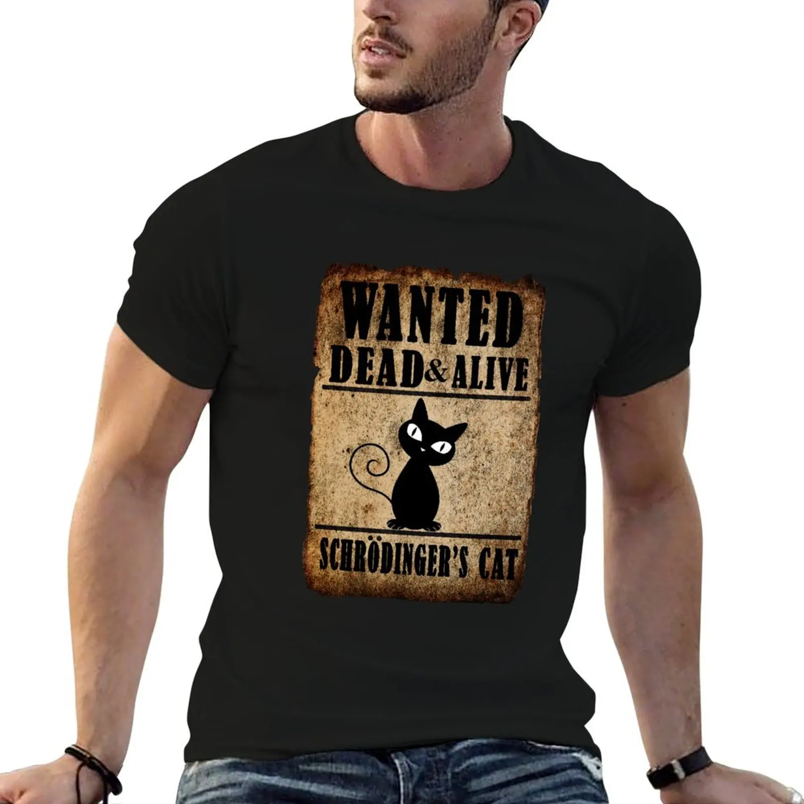 

Schrodinger's Cat Wanted Dead & Alive T-Shirt cotton t shirts high quality man graphic t shirt man t shirt cotton T-Shirt