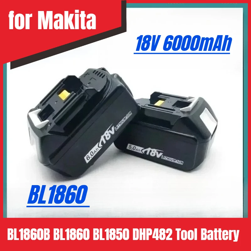 

BL1860 18V 6Ah Rechargeable Battery for Makita BL1860B BL1860 BL1850 DHP482 Tool Battery