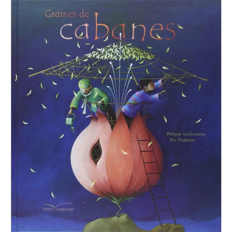 

Graines De Cabanes Philippe Lechermeier GautierLanguereau 9782013911627 Book