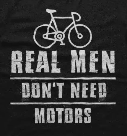 Real Men Don't Need Motors. Funny Cycling Graphic Phrase T-Shirt. Summer Cotton O-Neck Short Sleeve Mens T Shirt New S-3XL