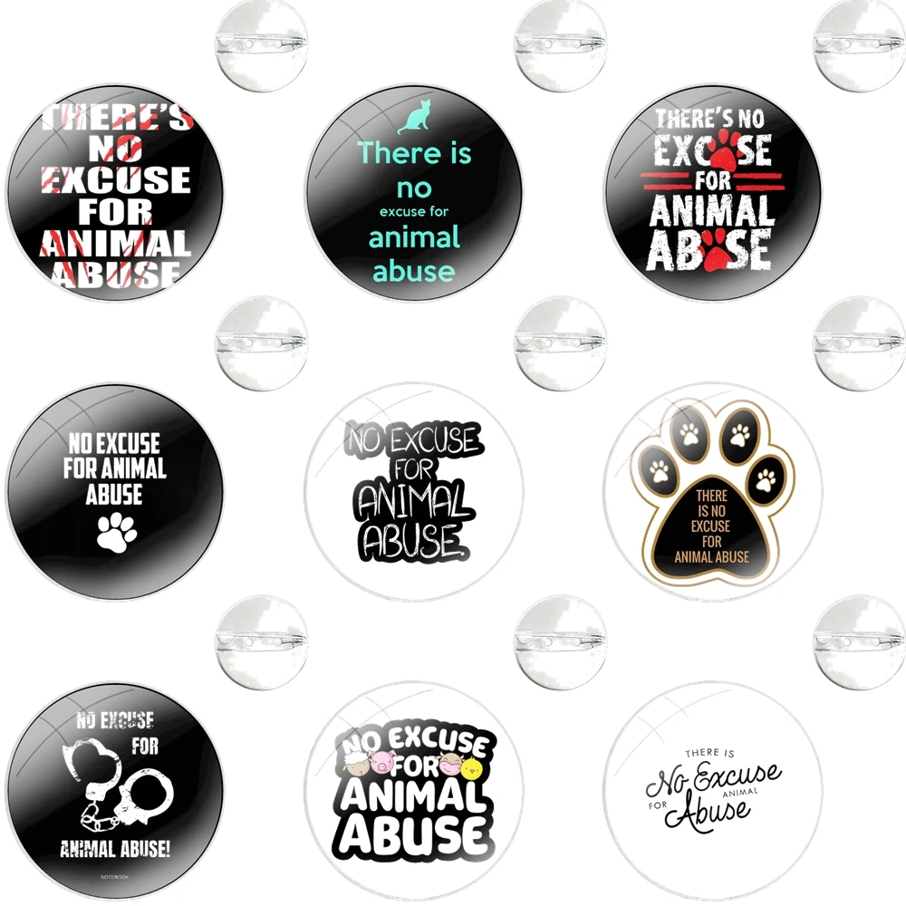 There Is No Excuse For Animal Abuse Pins Badge Metal Brooches For Clothes Backpack Decoration gift