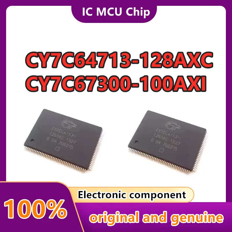 CY7C67300-100AXI CY7C64713-128AXC  TQFP-100 New Original  IC Chip