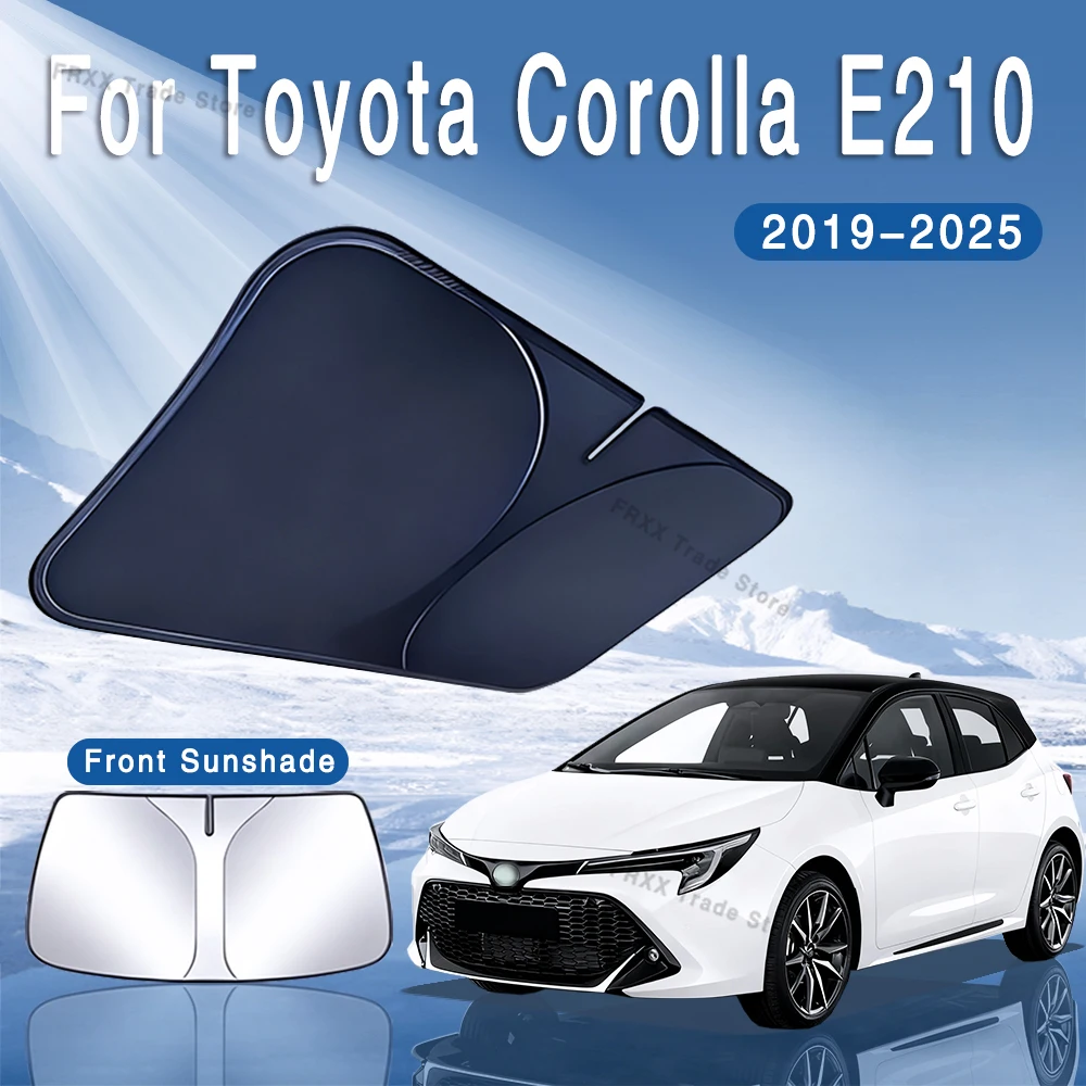 

Для Toyota Corolla E210 2019 ~ 2025 2020 2022 2023 автомобильный солнцезащитный козырек на лобовое стекло солнцезащитный козырек теплоизоляция летние автоаксессуары