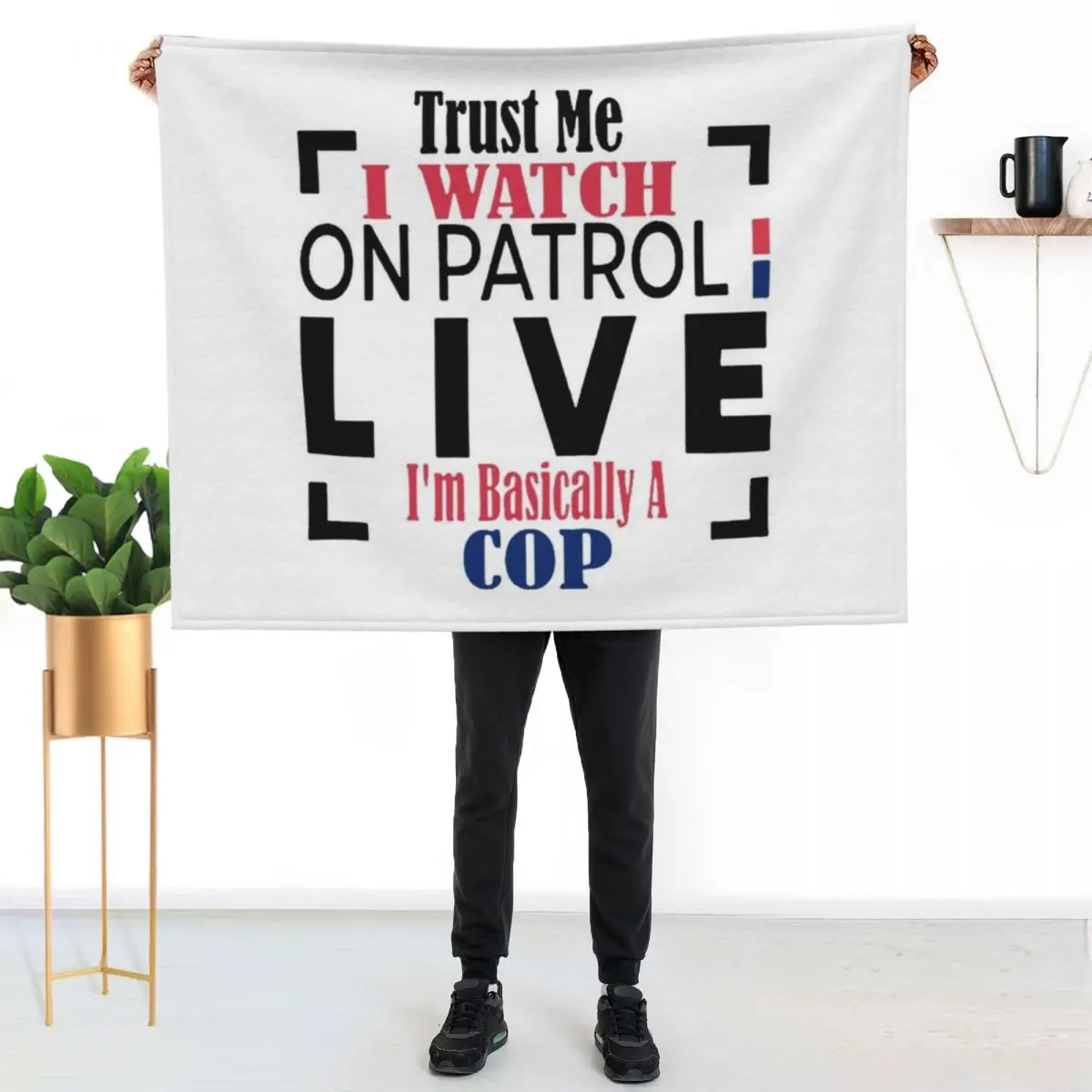 Trust me I watch on atrol live Ia??m asically a cop Throw Blanket Large Luxury Thicken Hairy warm winter Sleeping Bag Blankets