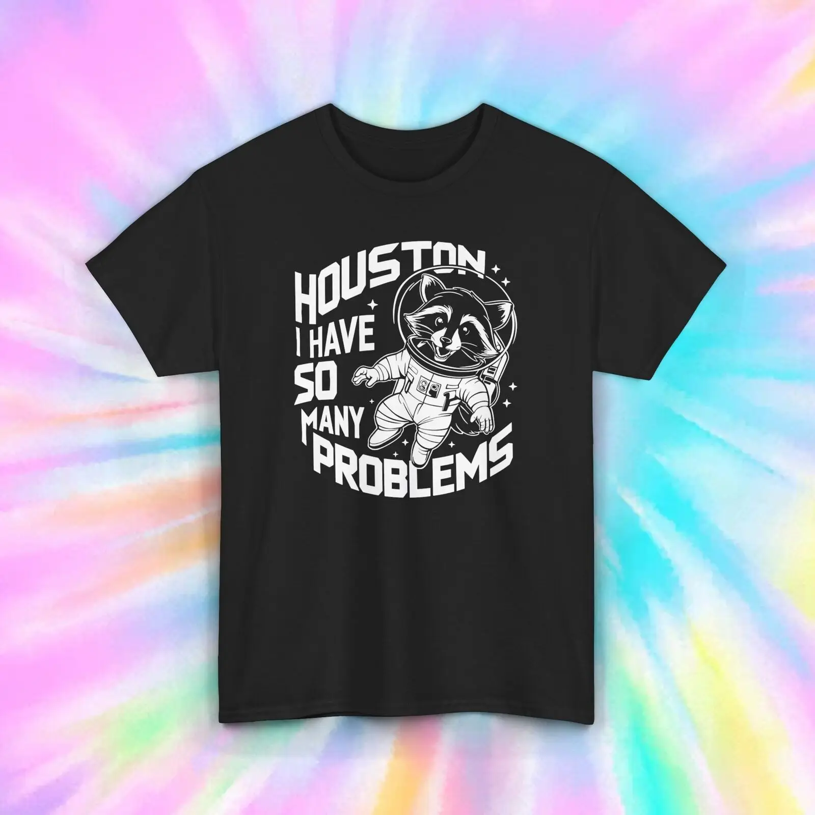 

Houston I Have So Many Problems T-Shirt | Funny Raccoon Astronaut Tee S-5XL