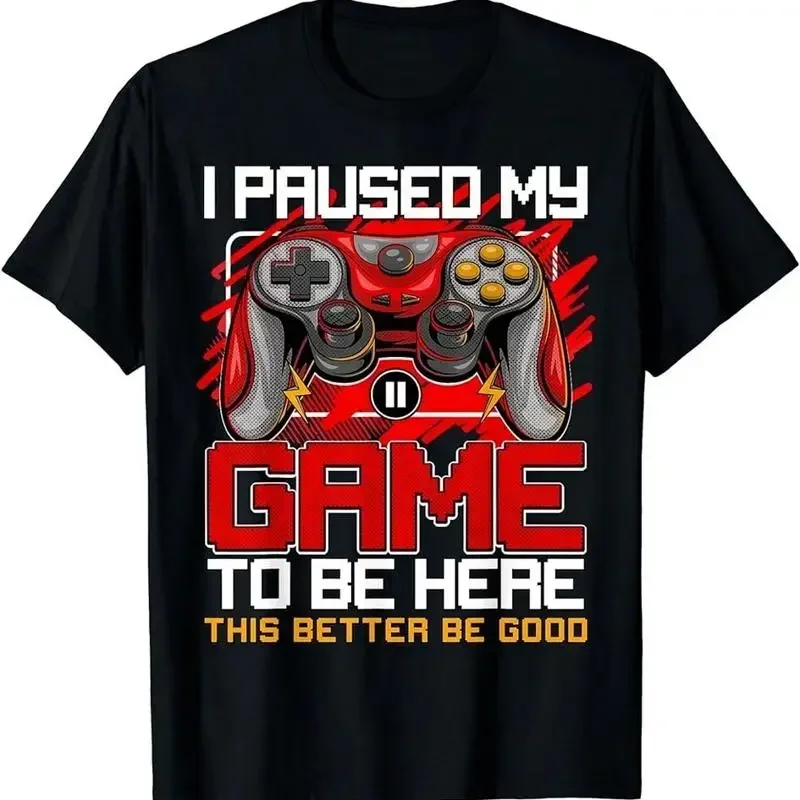 I Paused My Game To Be Here T Shirt Funny Video Gamer Boys